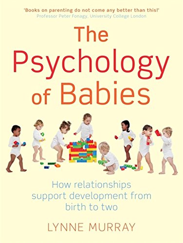 Book Cover The Psychology of Babies: How Relationships Support Development from Birth to Two
