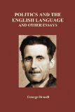 Politics and the English Language and Other Essays (Paperback)