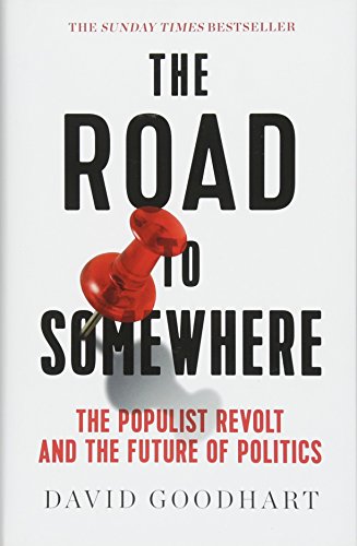 Book Cover The Road to Somewhere: The Populist Revolt and the Future of Politics