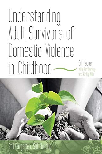 Book Cover Understanding Adult Survivors of Domestic Violence in Childhood: Strategies for Recovery for Children and Adults