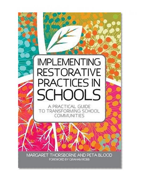 Book Cover Implementing Restorative Practice in Schools: A Practical Guide to Transforming School Communities