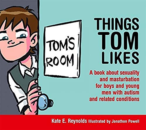 Book Cover Things Tom Likes: A book about sexuality and masturbation for boys and young men with autism and related conditions (Sexuality and Safety with Tom and Ellie)