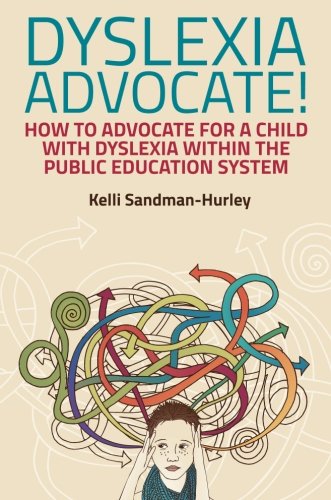 Book Cover Dyslexia Advocate!: How to Advocate for a Child with Dyslexia within the Public Education System