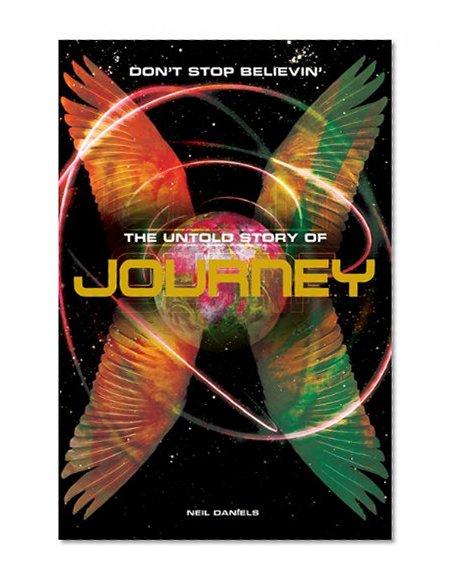 Book Cover Don't Stop Believin': The Untold Story of Journey