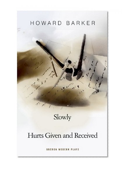 Book Cover Slowly/Hurts Given and Received (Oberon Modern Plays)