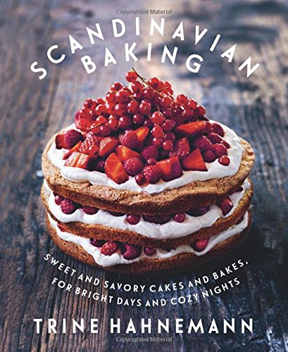 Book Cover Scandinavian Baking: Sweet and Savory Cakes and Bakes, for Bright Days and Cozy Nights