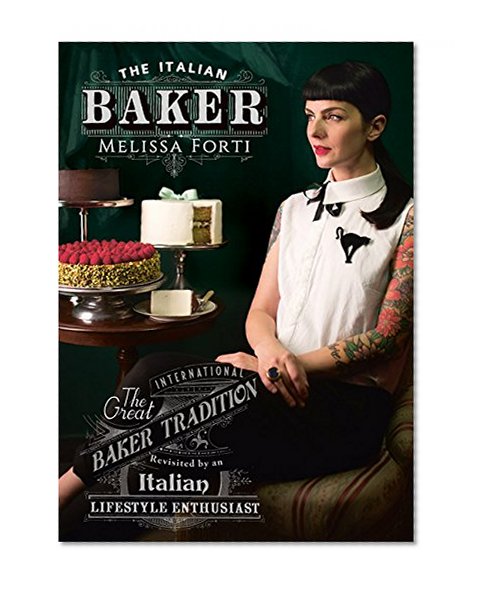 Book Cover The Italian Baker: 100 International Baking Recipes with a Modern Twist