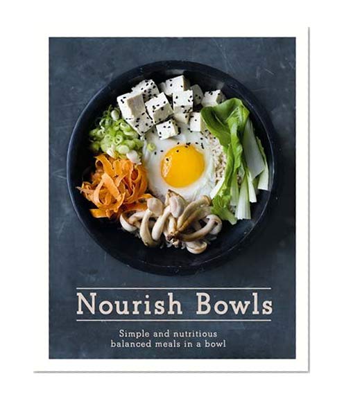 Book Cover Nourish Bowls: Simple and Nutritious Balanced Meals in a Bowl