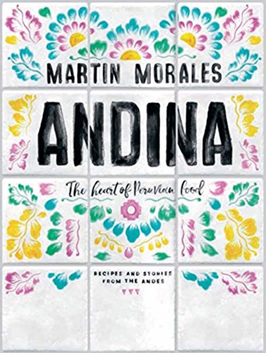 Book Cover Andina: The Heart of Peruvian Food: Recipes and Stories from the Andes
