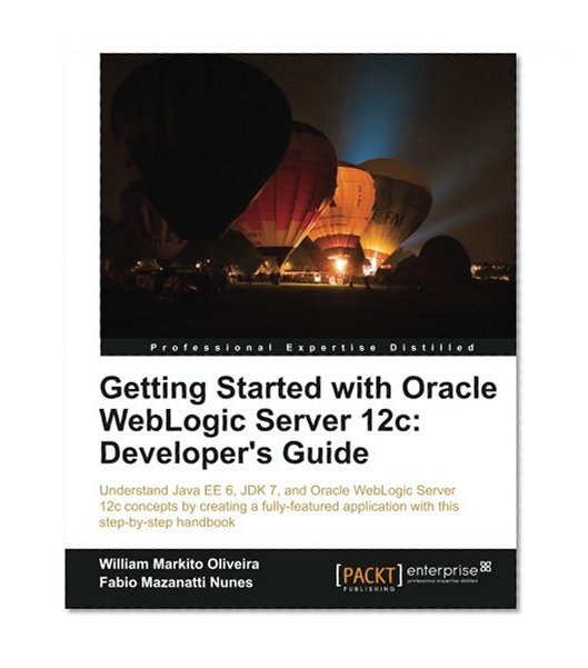 Book Cover Getting Started with Oracle WebLogic Server 12c: Developer's Guide