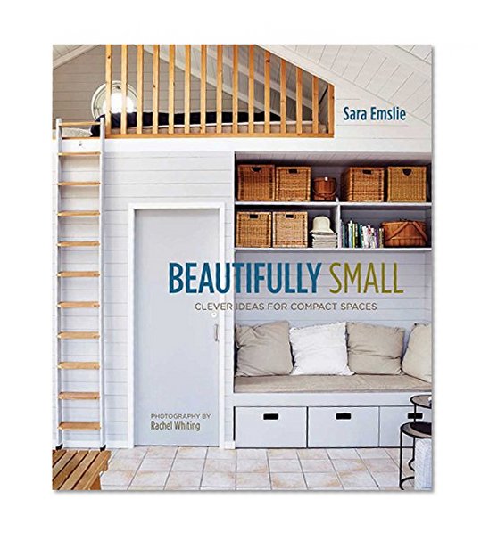 Book Cover Beautifully Small: Clever Ideas for Compact Spaces