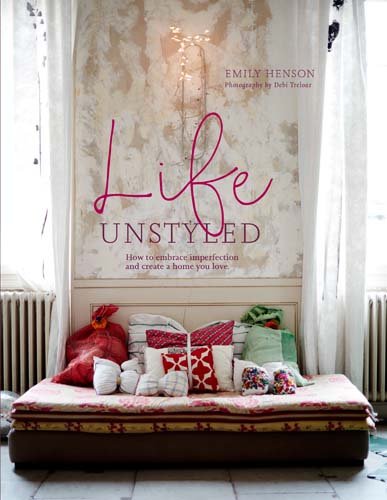 Book Cover Life Unstyled: How to embrace imperfection and create a home you love