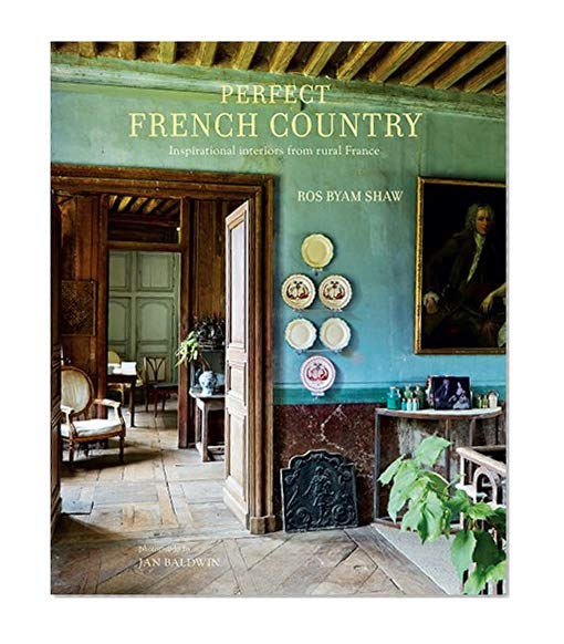 Book Cover Perfect French Country: Inspirational interiors from rural France