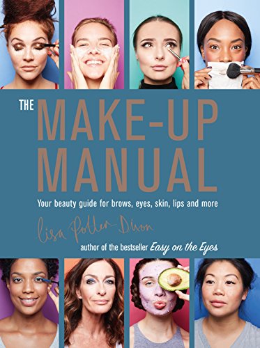 Book Cover The Make-up Manual: Your beauty guide for brows, eyes, skin, lips and more