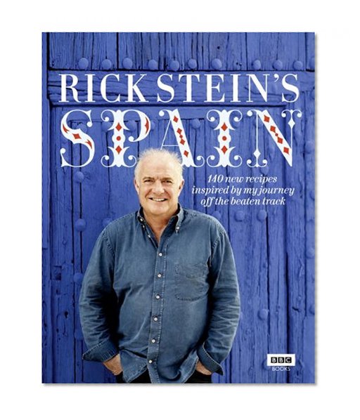 Book Cover Rick Stein's Spain: 140 New Recipes Inspired by My Journey Off the Beaten Track
