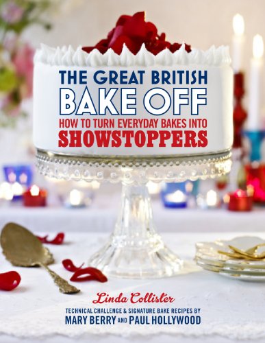 Book Cover The Great British Bake Off: How to Turn Everyday Bakes Into Showstoppers