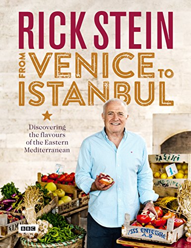 Book Cover Rick Stein: From Venice to Istanbul: Discovering the Flavours of the Eastern Mediterranean