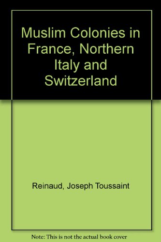 Muslim Colonies in France, Northern Italy and Switzerland