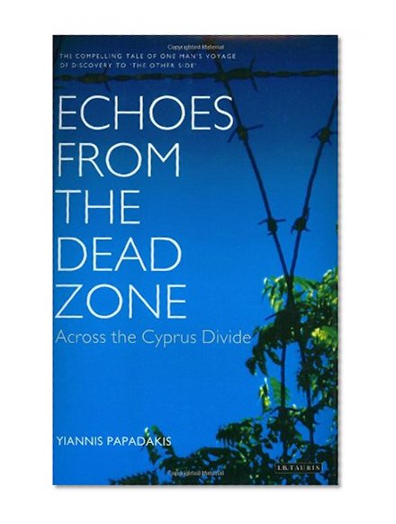 Book Cover Echoes from the Dead Zone: Across the Cyprus Divide