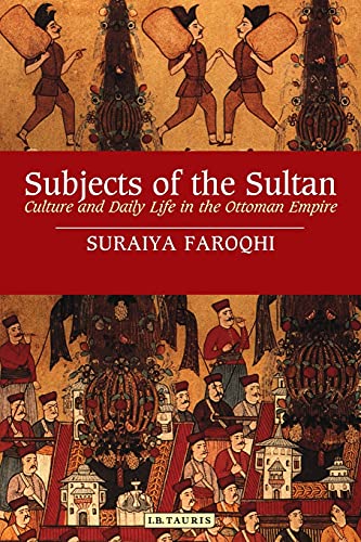 Book Cover Subjects of the Sultan: Culture and Daily Life in the Ottoman Empire