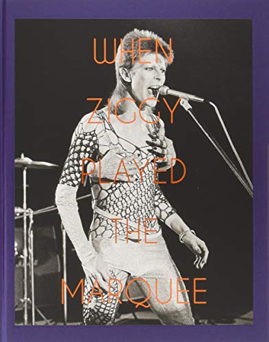 Book Cover When Ziggy Played the Marquee: David Bowie's Last Performance as Ziggy Stardust