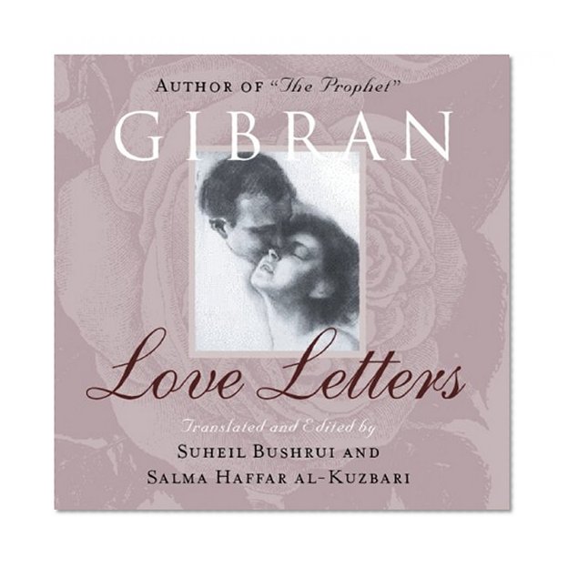 Book Cover Love Letters: The Love Letters of Kahlil Gibran to May Ziadah