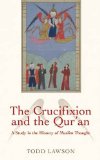 The Crucifixion and the Qur'an: A Study in the History of Muslim Thought