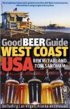 Good Beer Guide West Coast USA: Including Las Vegas, Alaska and Hawaii