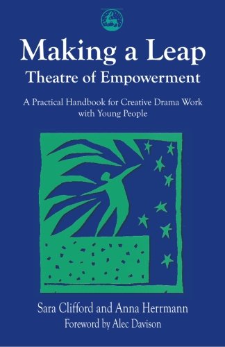 Book Cover Making a Leap - Theatre of Empowerment: A Practical Handbook for Creative Drama Work with Young People