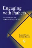 Engaging with Fathers: Practice Issues for Health and Social Care