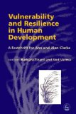 Vulnerability And Resilience In Human Development: A Festschrift For Ann And Alan Clarke