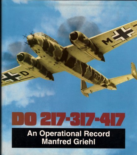 Dornier Do 217-317-417. An operational Record