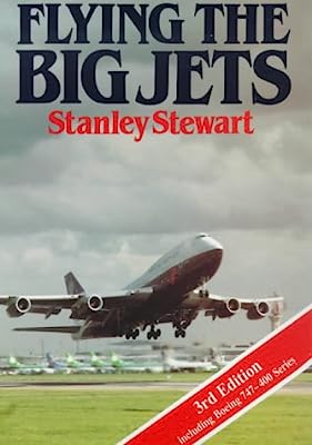 Flying the Big Jets: All You Wanted to Know about the Jumbos But Couldn't Find a Pilot to Ask