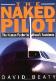 Naked Pilot: The Human Factor in Aircraft Accidents