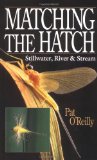Matching the Hatch: Stillwater, River & Stream