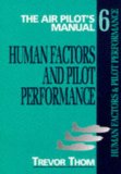 The Air Pilot's Manual: Human Factors and Pilot Performance, Vol. 6