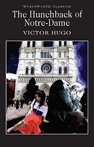 Book Cover The Hunchback of Notre-Dame (Notre-Dame of Paris)(Wordsworth Classics) (Wordsworth Collection)