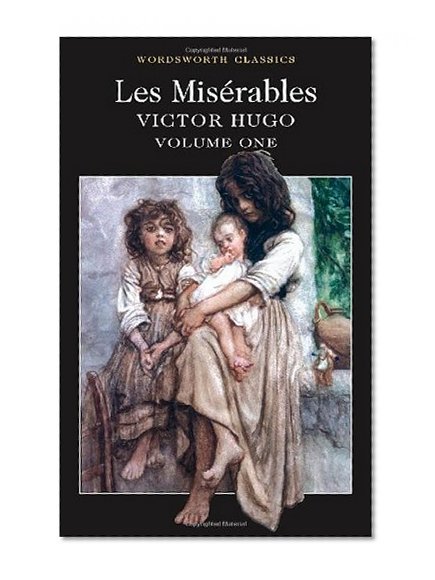 Book Cover Les Miserables Volume One (Wordsworth Classics) (Wordsworth Classics , Vol 1)