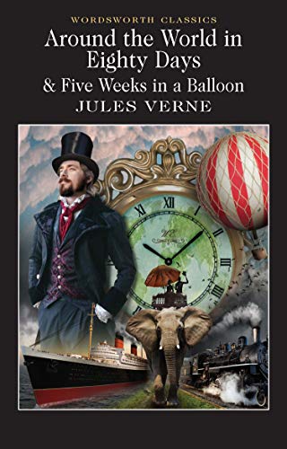 Book Cover Around the World in Eighty Days: 5 Weeks in a Balloon (Wordsworth Classics)