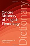 Concise Dictionary of English Etymology (Wordsworth Reference) (Wordsworth Collection)