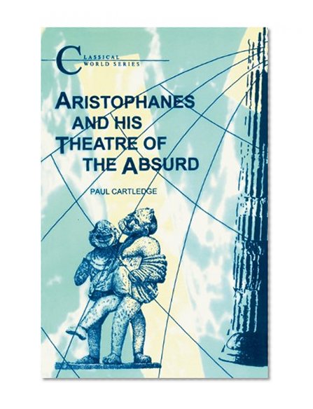 Book Cover Aristophanes And His Theatre of the Absurd