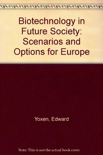 Biotechnology in Future Society: Scenarios and Options for Europe
