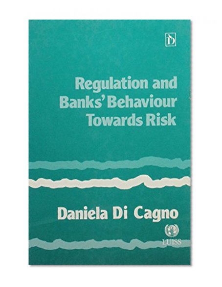 Regulation and Banks' Behaviour Towards Risk