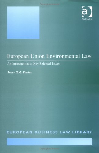 European Union Environmental Law: A Introduction to Key Selected Issues (European Business Law Library, 9)
