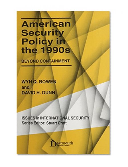American Security Policy in the 1990s: Beyond Containment (Issues in International Security Series)