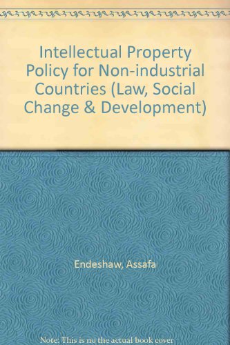 Intellectual Property Policy for Non-Industrial Countries (Law, Social Change, and Development)