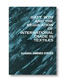Gatt, Wto and the Regulation of International Trade in Textiles