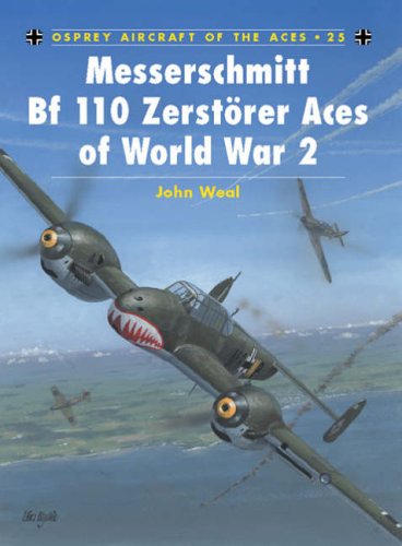Book Cover Messerschmitt Bf 110 Zerstorer Aces of World War 2 (Osprey Aircraft of the Aces No 25)