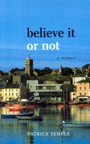 Believe it or not: A Memoir