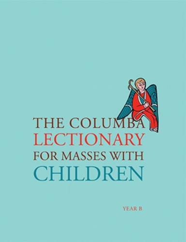 The Columba Lectionary for the Masses with Children: Year B